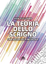 La teoria dello scrigno. Una sociologia musicale libro