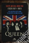 Queen. We Will Rock You. Tutti i testi (1971-1991) libro