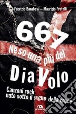 667. Ne so una più del diavolo. Canzoni rock nate sotto il segno della croce