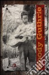 Woody Guthrie. American radical libro di Kaufman Will