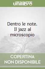Dentro le note. Il jazz al microscopio