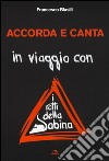 Accorda e canta. In viaggio con i Ratti della Sabina libro