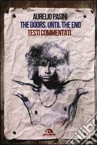 The Doors. Until the end. Testi commentati