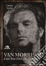 Van Morrison. Can you feel the silence? libro