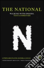 The National. Walking with spiders. Testi commentati libro