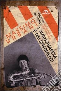 Massimo Urbani. L'avanguardia è nei sentimenti