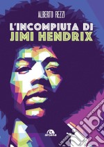 L'incompiuta di Jimi Hendrix libro