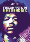 L'incompiuta di Jimi Hendrix libro