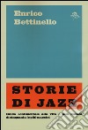 Storie di jazz. Guida sentimentale alla vita e alla musica di cinquanta (e più) maestri libro