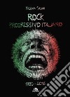 Rock progressivo italiano. 1980-2013 libro