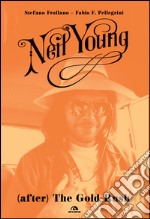 Neil Young. (After) The Gold Rush libro