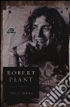 Robert Plant. Una vita libro