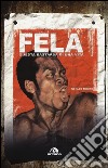 Fela. Questa bastarda di una vita libro