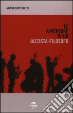 Le avventure di un jazzista-filosofo libro