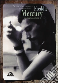 Freddie Mercury. Una biografia intima