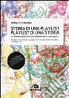 Storia di una playlist. Playlist di una storia. La fantasia applicata alla compilazione di una playlist libro