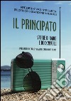 Il Principato. Storie di radio e rock'n'roll a Montecarlo libro