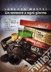 Un sensore x ogni giorno. La vita e la musica nelle immagini di un fotografo di fine millennio libro