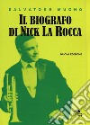 Il biografo di Nick La Rocca. Come entrare nelle storie del jazz libro