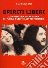 Spiriti liberi. L'avventura brasiliana di Flora Purim & Airto Moreira libro