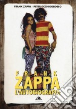 Frank Zappa. L'autobiografia libro