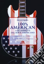 100% American. La classicità del rock americano libro