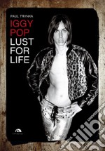 Iggy Pop. Lust for life