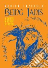 Being Janis. Il diritto di essere se stessi libro
