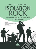 Isolation rock. Storie di musica, quarantena e coronavirus