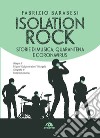 Isolation rock. Storie di musica, quarantena e coronavirus libro