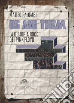 Us and them. La distopia rock dei Pink Floyd libro