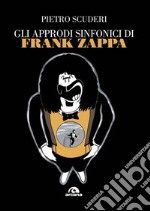 Gli approdi sinfonici di Frank Zappa libro