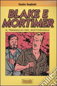 Blake e Mortimer. Il travaglio del sottosuolo libro