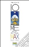 Io, me & Max. 1967-1992 libro di Frezzato Massimiliano