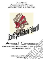 Torture e controllo mentale in Italia. Atti del 1° Congresso (Anzio, 28-30 settembre 2007)