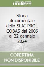 Storia documentale dello SLAI PROL COBAS dal 2006 al 22 gennaio 2024