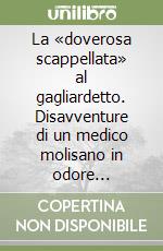 La «doverosa scappellata» al gagliardetto. Disavventure di un medico molisano in odore d'antifascismo, Jelsi 1932