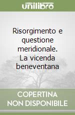 Risorgimento e questione meridionale. La vicenda beneventana