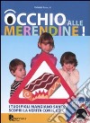 Occhio alle merendine. Con CD-ROM libro di Buracchi Gabriele