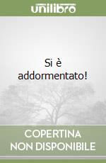Si è addormentato!