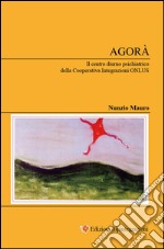 Agorà. Il centro diurno psichiatrico della Cooperativa integrazioni onlus