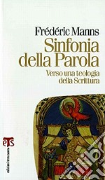 Sinfonia della parola. Verso una teologia della scrittura libro