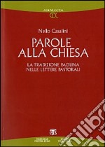 Parole alla chiesa. La tradizione paolina nelle lettere pastorali libro