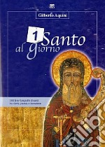 Un santo al giorno. 365 brevi biografie di santi tra storia, poesia e devozione libro