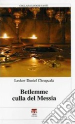 Betlemme culla del Messia libro