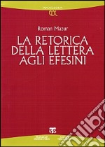 La Retorica della Lettera agli Efesini libro