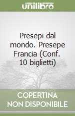 Presepi dal mondo. Presepe Francia (Conf. 10 biglietti) libro