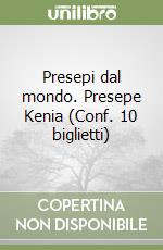 Presepi dal mondo. Presepe Kenia (Conf. 10 biglietti) libro