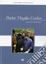 Padre Virgilio Corbo. Una vita in Terra Santa libro