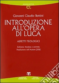 Introduzione all'opera di Luca. Aspetti teologici